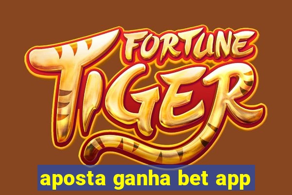 aposta ganha bet app